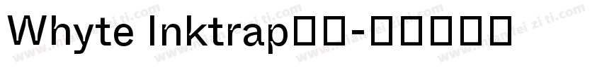 Whyte Inktrap字体字体转换